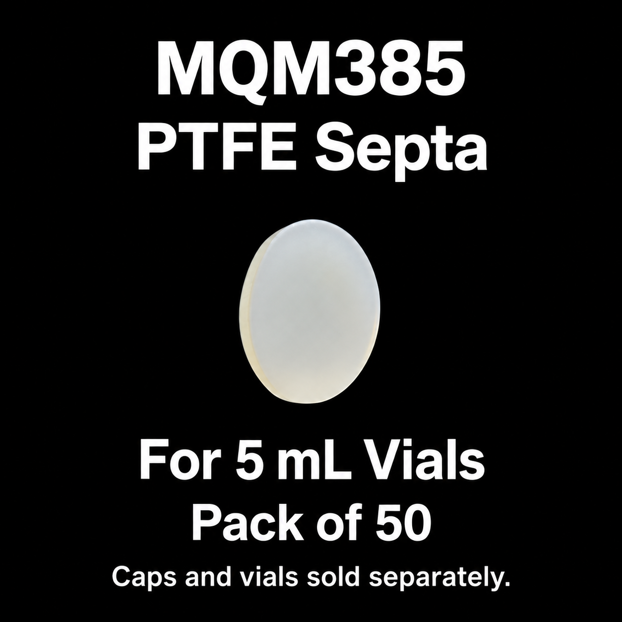MQM385 PTFE septa for matching 5 mL vial caps, pack of 50