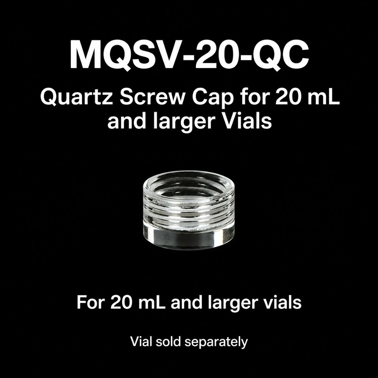 Quartz Screw Cap for 20 mL and larger vials on a black background